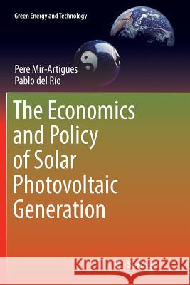 The Economics and Policy of Solar Photovoltaic Generation Pere Mir-Artigues Pablo De 9783319806181 Springer