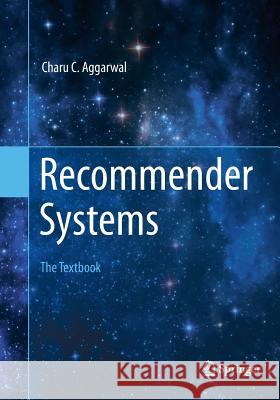 Recommender Systems: The Textbook Aggarwal, Charu C. 9783319806198