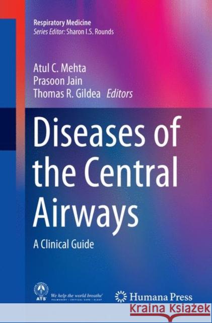 Diseases of the Central Airways: A Clinical Guide C. Mehta, Atul 9783319806631 Humana Press