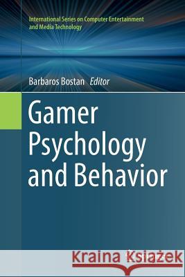 Gamer Psychology and Behavior Barbaros Bostan 9783319806822 Springer