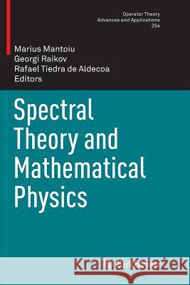 Spectral Theory and Mathematical Physics Marius Mantoiu Georgi Raikov Rafael Tiedr 9783319807010 Birkhauser