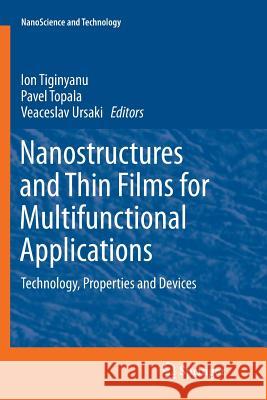 Nanostructures and Thin Films for Multifunctional Applications: Technology, Properties and Devices Tiginyanu, Ion 9783319807478