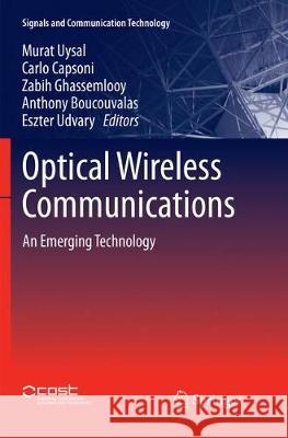 Optical Wireless Communications: An Emerging Technology Uysal, Murat 9783319807485