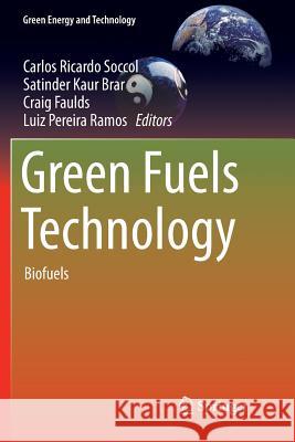 Green Fuels Technology: Biofuels Soccol, Carlos Ricardo 9783319807492 Springer