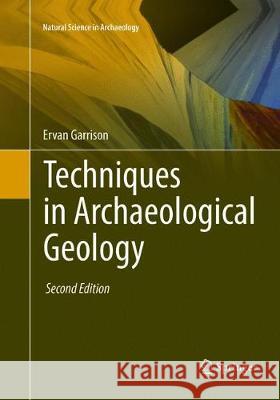Techniques in Archaeological Geology Ervan Garrison 9783319807560