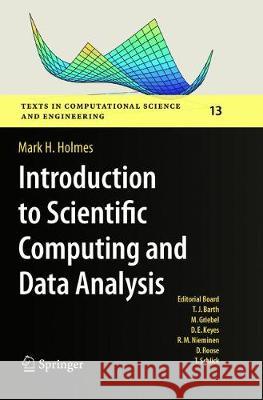 Introduction to Scientific Computing and Data Analysis Mark H. Holmes 9783319807621 Springer