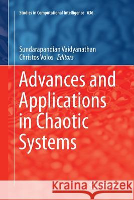 Advances and Applications in Chaotic Systems Sundarapandian Vaidyanathan Christos Volos 9783319807690 Springer