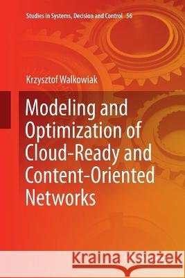 Modeling and Optimization of Cloud-Ready and Content-Oriented Networks Krzysztof Walkowiak 9783319807768