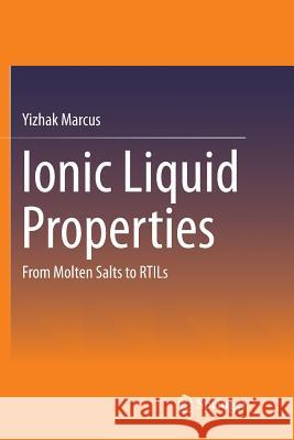 Ionic Liquid Properties: From Molten Salts to Rtils Marcus, Yizhak 9783319807775 Springer