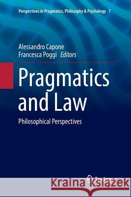 Pragmatics and Law: Philosophical Perspectives Capone, Alessandro 9783319807966