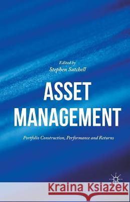 Asset Management: Portfolio Construction, Performance and Returns Satchell, Stephen 9783319808888 Palgrave MacMillan
