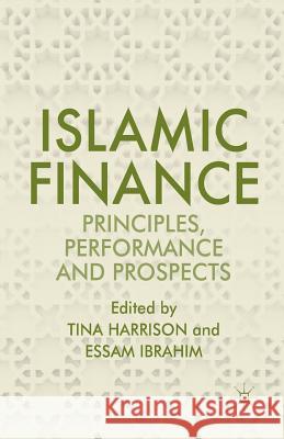 Islamic Finance: Principles, Performance and Prospects Harrison, Tina 9783319809168 Palgrave MacMillan