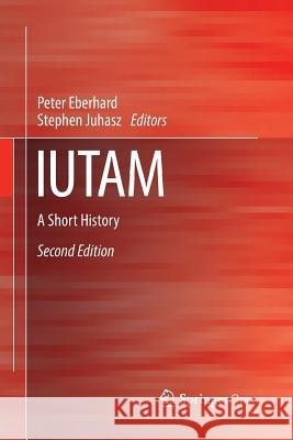 Iutam: A Short History Eberhard, Peter 9783319809533 Springer