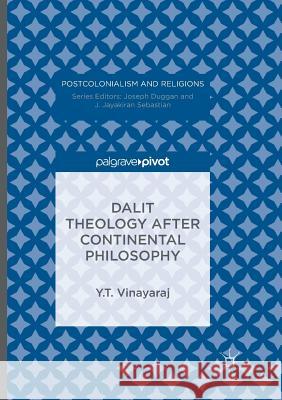 Dalit Theology After Continental Philosophy Vinayaraj, Y. T. 9783319810027 Palgrave MacMillan