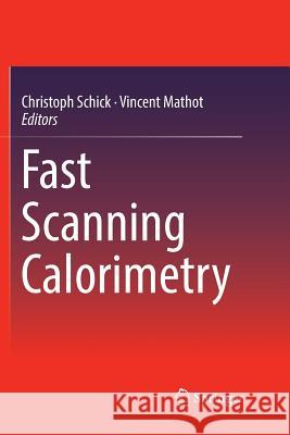 Fast Scanning Calorimetry Christoph Schick Vincent Mathot 9783319810133 Springer