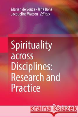 Spirituality Across Disciplines: Research and Practice: de Souza, Marian 9783319810263 Springer
