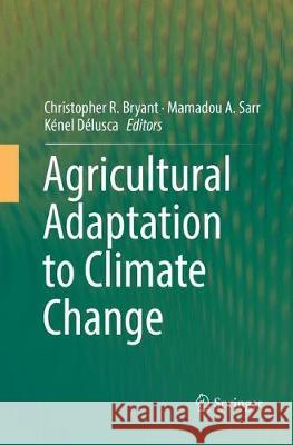 Agricultural Adaptation to Climate Change  9783319810300 Springer