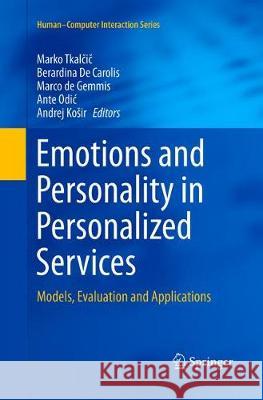 Emotions and Personality in Personalized Services: Models, Evaluation and Applications Tkalčič, Marko 9783319810348 Springer
