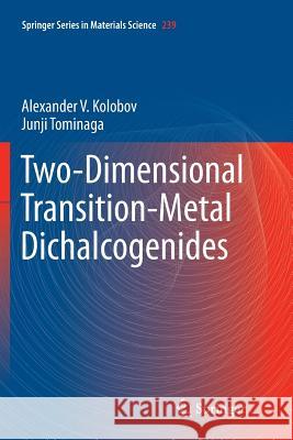 Two-Dimensional Transition-Metal Dichalcogenides Alexander V. Kolobov Junji Tominaga 9783319810430