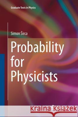 Probability for Physicists Simon Sirca 9783319810782 Springer