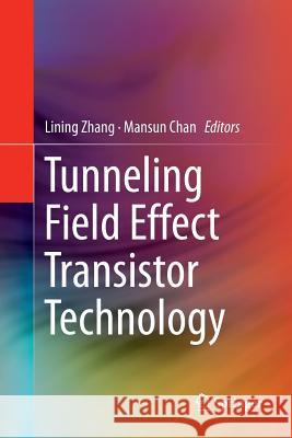 Tunneling Field Effect Transistor Technology Lining Zhang Mansun Chan 9783319810874