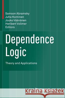 Dependence Logic: Theory and Applications Abramsky, Samson 9783319811239 Birkhauser