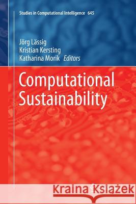 Computational Sustainability Jorg Lassig Kristian Kersting Katharina Morik 9783319811383 Springer