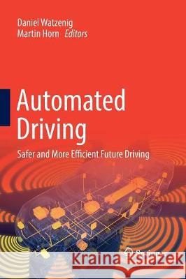 Automated Driving: Safer and More Efficient Future Driving Watzenig, Daniel 9783319811468
