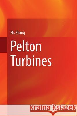 Pelton Turbines Zhengji Zhang 9783319811505 Springer