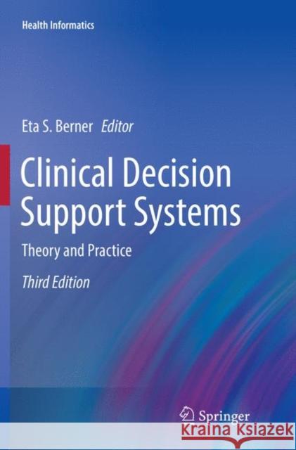 Clinical Decision Support Systems: Theory and Practice Berner, Eta S. 9783319811512 Springer