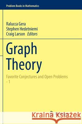 Graph Theory: Favorite Conjectures and Open Problems - 1 Gera, Ralucca 9783319811598 Springer
