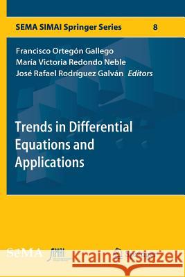 Trends in Differential Equations and Applications Francisco Ortego Maria Victoria Redond Jose Rafael Rodrigue 9783319811765 Springer