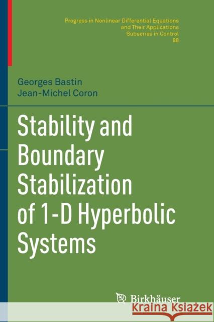 Stability and Boundary Stabilization of 1-D Hyperbolic Systems Georges Bastin Jean-Michel Coron 9783319811857 Birkhauser