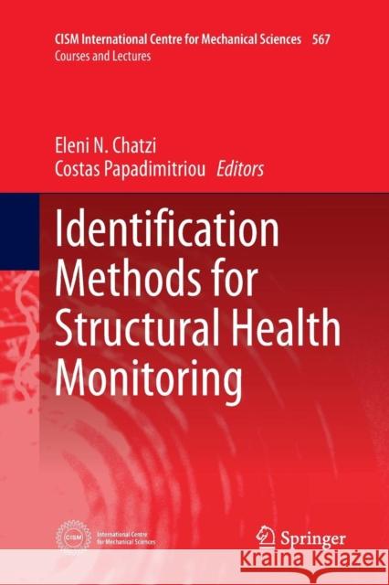 Identification Methods for Structural Health Monitoring Eleni Chatzi Costas Papadimitriou 9783319811901 Springer