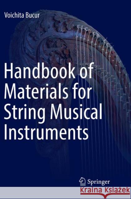 Handbook of Materials for String Musical Instruments Bucur, Voichita 9783319811918