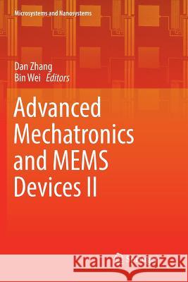 Advanced Mechatronics and Mems Devices II Zhang, Dan 9783319812151 Springer