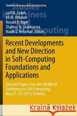 Recent Developments and New Direction in Soft-Computing Foundations and Applications: Selected Papers from the 4th World Conference on Soft Computing, Zadeh, Lotfi a. 9783319812281