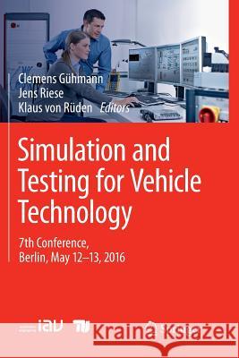 Simulation and Testing for Vehicle Technology: 7th Conference, Berlin, May 12-13, 2016 Gühmann, Clemens 9783319812625