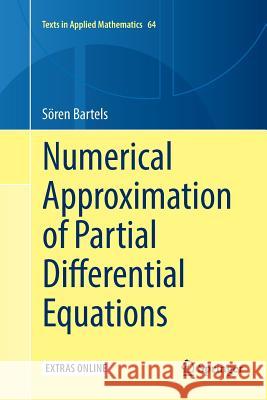 Numerical Approximation of Partial Differential Equations Soren Bartels 9783319812656 Springer