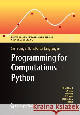 Programming for Computations: Python: A Gentle Introduction to Numerical Simulations with Python Linge, Svein 9783319812823 Springer