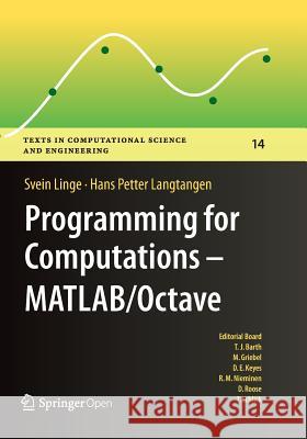 Programming for Computations - Matlab/Octave: A Gentle Introduction to Numerical Simulations with Matlab/Octave Linge, Svein 9783319812892 Springer