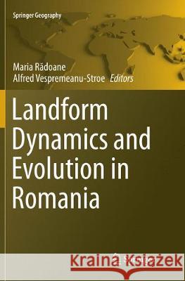 Landform Dynamics and Evolution in Romania  9783319813202 Springer