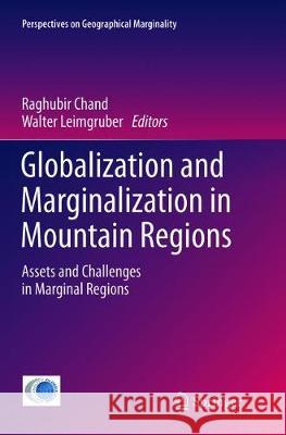 Globalization and Marginalization in Mountain Regions: Assets and Challenges in Marginal Regions Chand, Raghubir 9783319813387 Springer