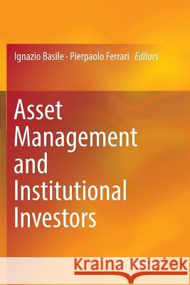 Asset Management and Institutional Investors Ignazio Basile Pierpaolo Ferrari 9783319813714