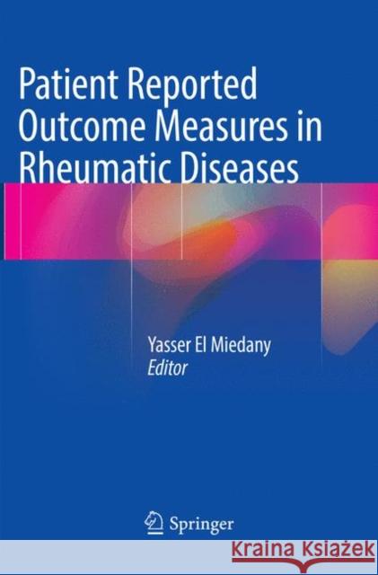 Patient Reported Outcome Measures in Rheumatic Diseases Yasser E 9783319813844 Springer