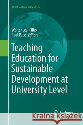 Teaching Education for Sustainable Development at University Level Walter Lea Paul Pace 9783319814018 Springer