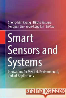 Smart Sensors and Systems: Innovations for Medical, Environmental, and Iot Applications Kyung, Chong-Min 9783319814520