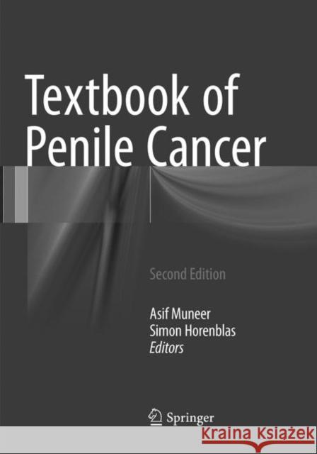 Textbook of Penile Cancer Asif Muneer Simon Horenblas 9783319814582