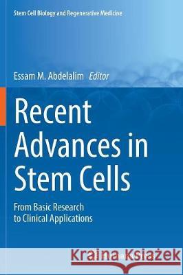 Recent Advances in Stem Cells: From Basic Research to Clinical Applications Abdelalim, Essam M. 9783319814728 Humana Press