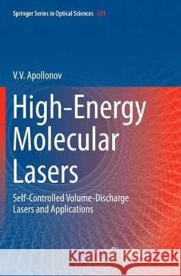 High-Energy Molecular Lasers: Self-Controlled Volume-Discharge Lasers and Applications Apollonov, V. V. 9783319814933 Springer